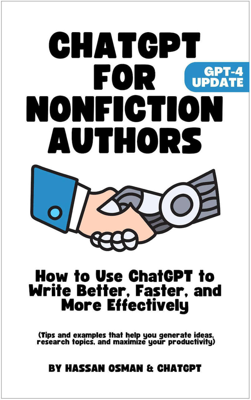 ChatGPT for Nonfiction Authors: How to Use ChatGPT to Write Better, Faster, and More Effectively (Tips that help you generate ideas, research topics, and maximize your productivity; GPT-4 Update) logo