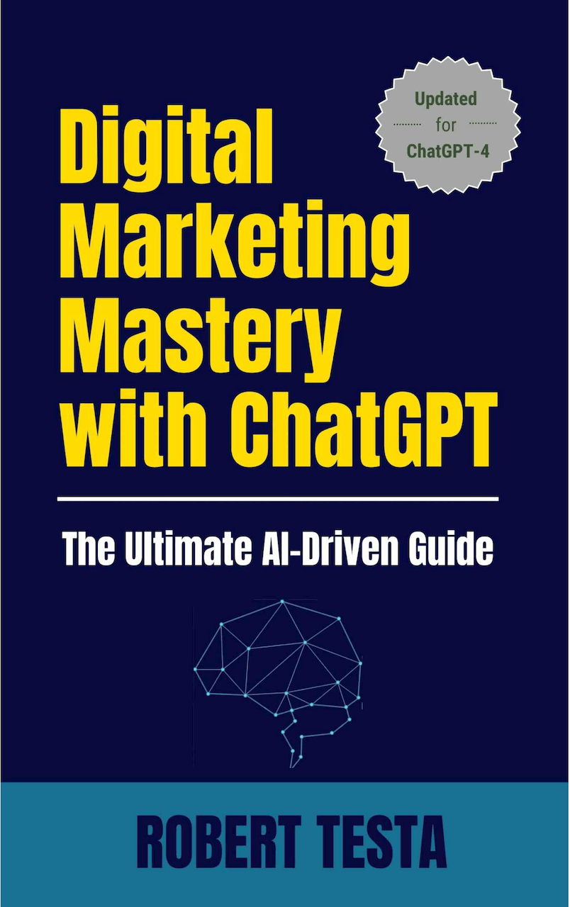 Digital Marketing Mastery with ChatGPT: The Ultimate AI-Driven Guide